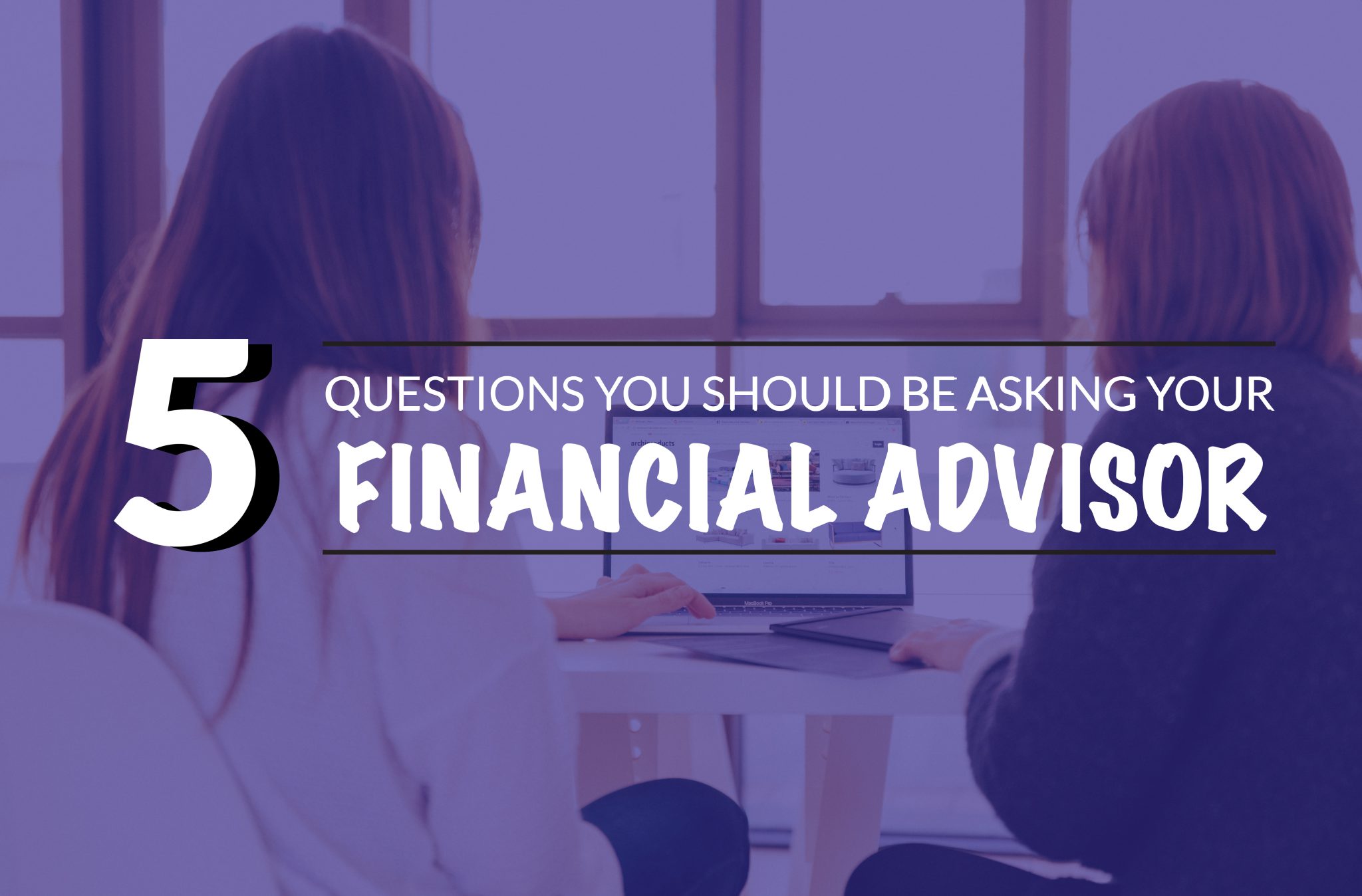 financial advisor what to ask